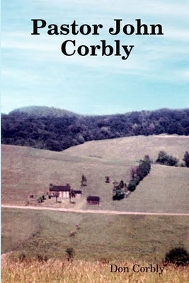 Pastor John Corbly by Corbly, Don