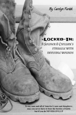 Locked-in: A Soldier and Civilian's Struggle with Invisible Wounds Ardenpiper