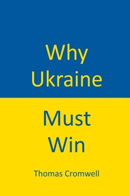 Why Ukraine Must Win Paperback East West Publishing