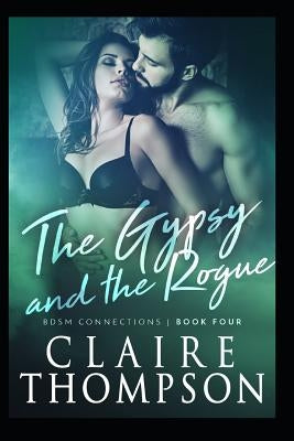 The Gypsy & the Rogue by Thompson, Claire