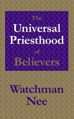 The Universal Priesthood of Believers Paperback Christian Fellowship Publishers