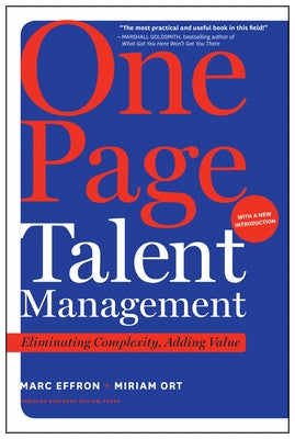 One Page Talent Management: Eliminating Complexity, Adding Value by Effron, Marc