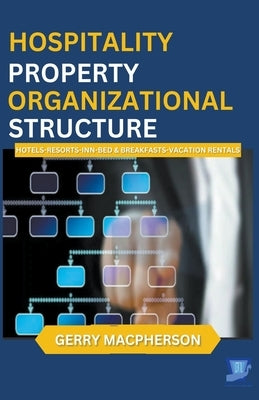 Hospitality Property Organizational Structure Paperback Gerry MacPherson
