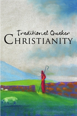 Traditional Quaker Christianity Paperback Rabbit Press