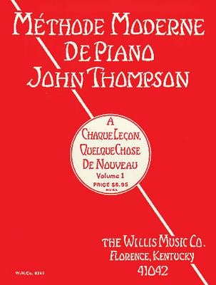 John Thompson's Modern Course for the Piano - First Grade (French): First Grade - French Edition by Thompson, John