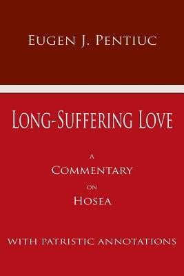 Long Suffering Love: A Commentary on Hosea Paperback Holy Cross Orthodox Press