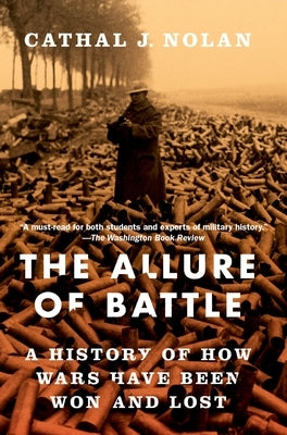 The Allure of Battle: A History of How Wars Have Been Won and Lost Paperback Oxford University Press, USA