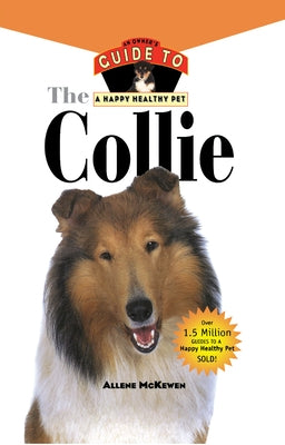 Collie: An Owner's Guide to a Happy Healthy Pet by McKewen, Allene