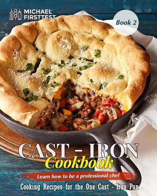 Cast Iron CookBook: Cook it in Cast Iron Cookbook Americas Test Kitchen _Book 1 Paperback Independently Published