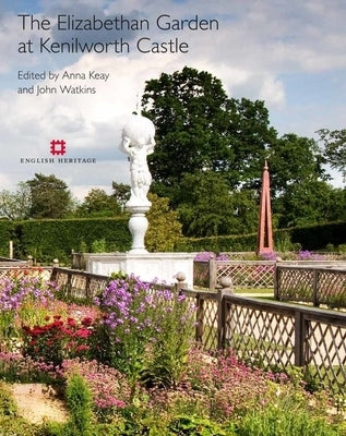 The Elizabethan Garden at Kenilworth Castle Paperback Historic England in Association with Liverpoo