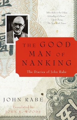 The Good Man of Nanking: The Diaries of John Rabe by Rabe, John