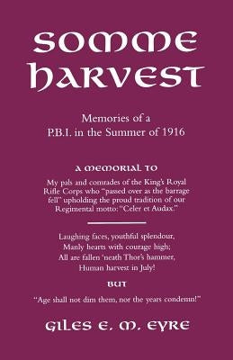 Somme Harvest.Memories of a Pbi in the Summer of 1916. Paperback Naval & Military Press