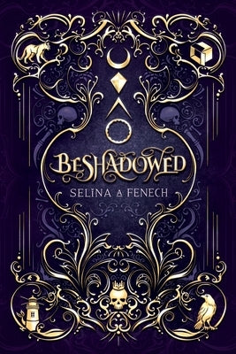 Beshadowed: Complete Urban Fantasy Series Omnibus by Fenech, Selina A.