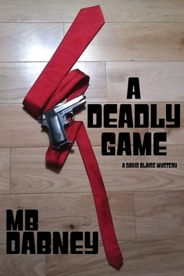 A Deadly Game: A David Blaise Mystery Paperback Per Bastet Publications
