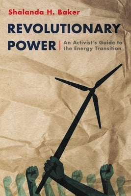 Revolutionary Power: An Activist's Guide to the Energy Transition Paperback Island Press
