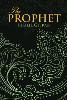 THE PROPHET (Wisehouse Classics Edition) by Gibran, Khalil