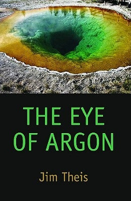 The Eye of Argon by Theis, Jim