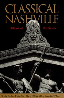 Classical Nashville: Unfinished, Open-Ended, Global by Kreyling, Christine M.