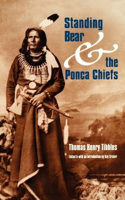 Standing Bear and the Ponca Chiefs Paperback University of Nebraska Press