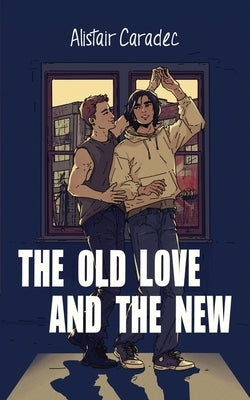 The Old Love and the New by Caradec, Alistair