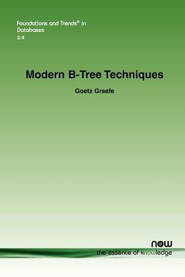 Modern B-Tree Techniques by Graefe, Goetz