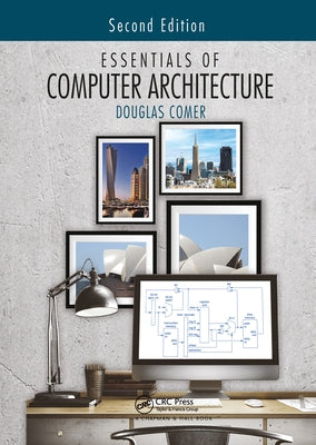 Essentials of Computer Architecture Paperback CRC Press
