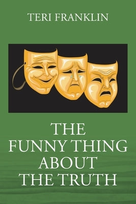 The Funny Thing about the Truth Paperback Outskirts Press