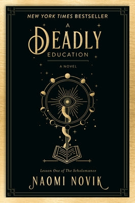A Deadly Education by Novik, Naomi