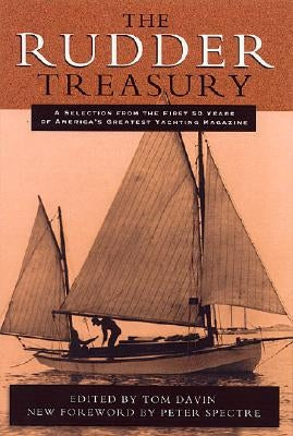 The Rudder Treasury: A Companion for Lovers of Small Craft by Davin, Tom