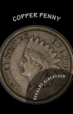 Copper Penny by Albertson, Bernard