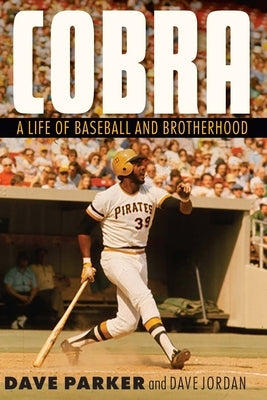 Cobra: A Life of Baseball and Brotherhood by Parker, Dave