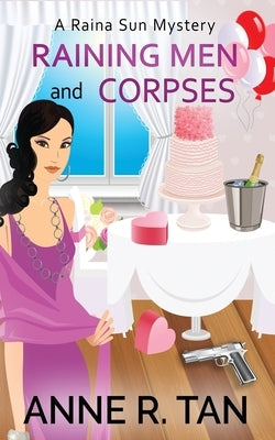 Raining Men and Corpses: A Raina Sun Mystery: A Chinese Cozy Mystery Paperback Rusty Chicken Books