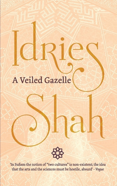 A Veiled Gazelle: Seeing How to See by Shah, Idries