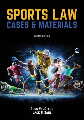 Sports Law: Cases and Materials 4th Edition by Versteeg, Russ