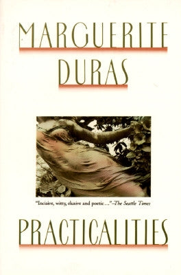 Practicalities by Duras, Marguerite