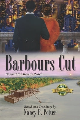 Barbours Cut: Beyond the River's Reach by Potter, Nancy E.