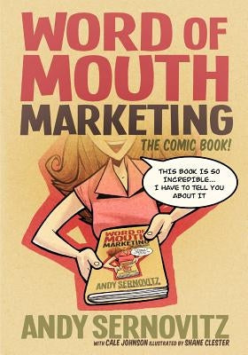 Word of Mouth Marketing: The Comic Book by Johnson, Cale