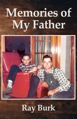 Memories of My Father by Burk, Ray