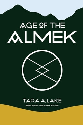Age of The Almek by Lake, Tara A.