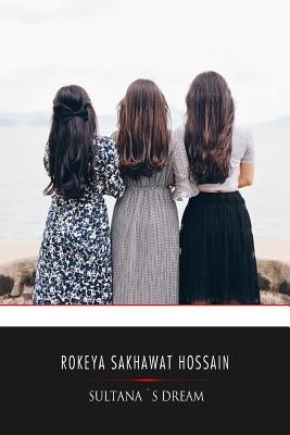Sultana's Dream Paperback Createspace Independent Publishing Platform