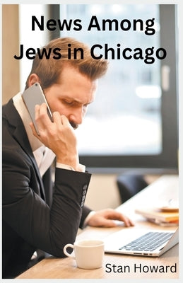 News Among Jews in Chicago Paperback Stan Howard