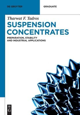 Suspension Concentrates: Preparation, Stability and Industrial Applications Paperback de Gruyter