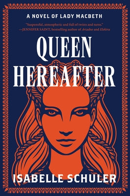 Queen Hereafter: A Novel of Lady Macbeth Paperback Harper Perennial