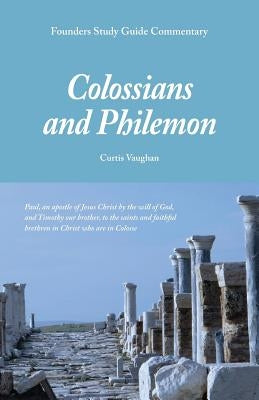 Founders Study Guide Commentary: Colossians and Philemon Paperback Founders Press