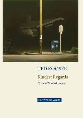 Kindest Regards: Poems, Selected and New Copper Canyon Press