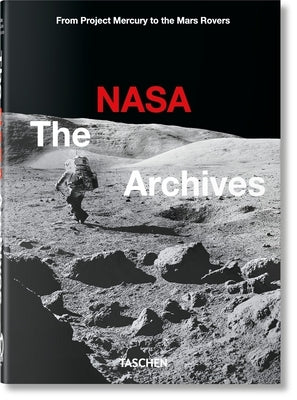 The NASA Archives. 40th Ed. by Chaikin, Andrew