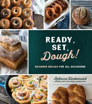 Ready, Set, Dough!: Beginner Breads for All Occasions Paperback Page Street Publishing