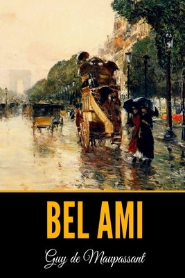 Bel Ami Paperback Independently Published
