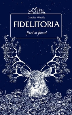 Fidelitoria: fixed or fluxed Paperback 11:11 Press LLC