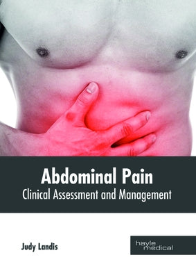 Abdominal Pain: Clinical Assessment and Management by Landis, Judy